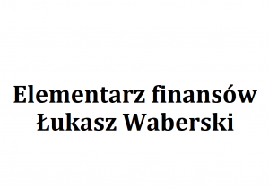 Podpis Elementarz Finansów Łukasz Waberski